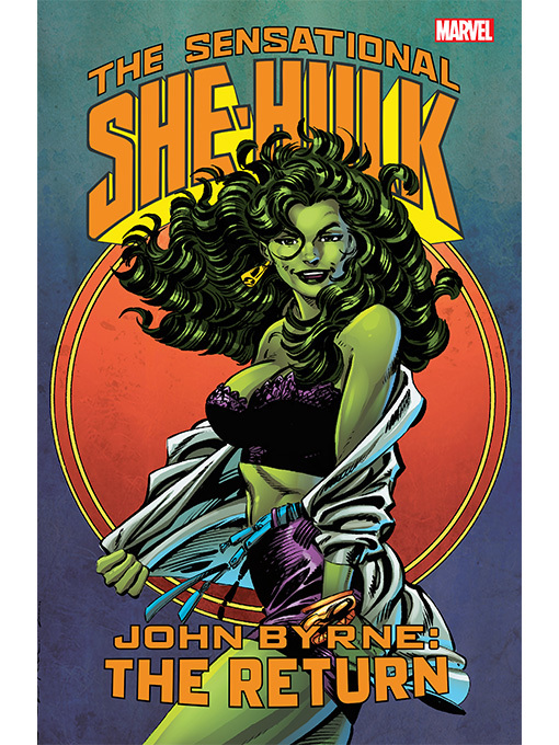 Title details for The Sensational She-Hulk by John Byrne: The Return by Various - Available